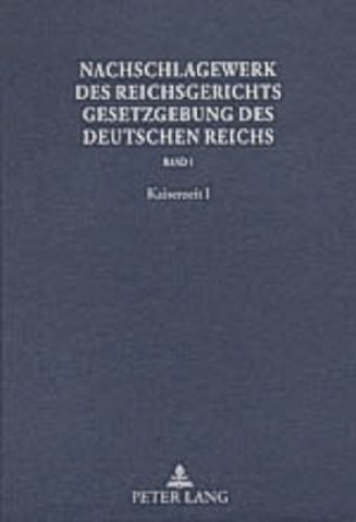 Nachschlagewerk Des Reichsgerichts - Gesetzgebung Des Deutschen Reichs