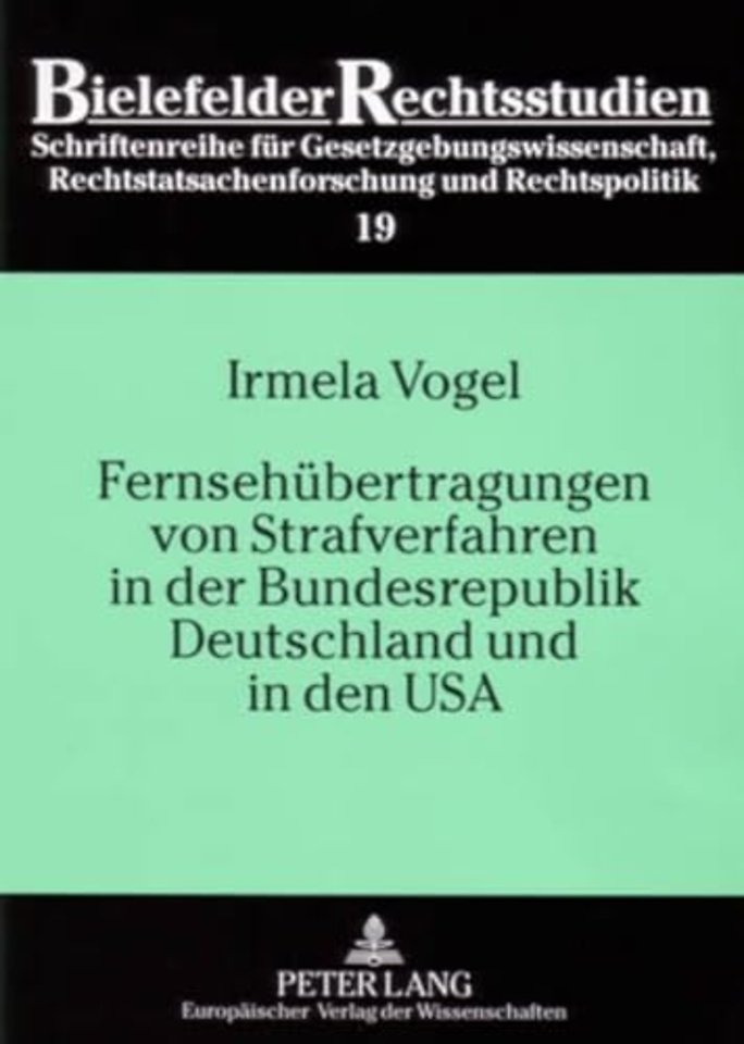 Fernsehuebertragungen Von Strafverfahren in Der Bundesrepublik Deutschland Und in Den USA