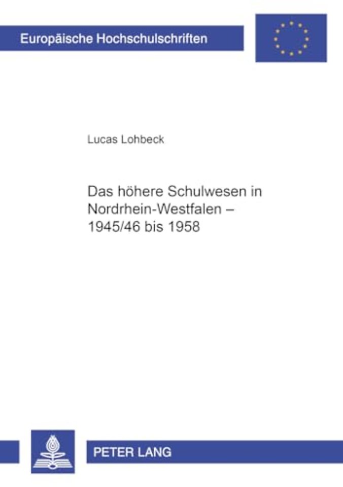 Das Hoehere Schulwesen in Nordrhein-Westfalen - 1945/46 Bis 1958