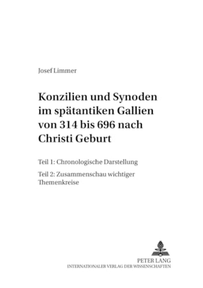 Konzilien Und Synoden Im Spaetantiken Gallien Von 314 Bis 696 Nach Christi Geburt