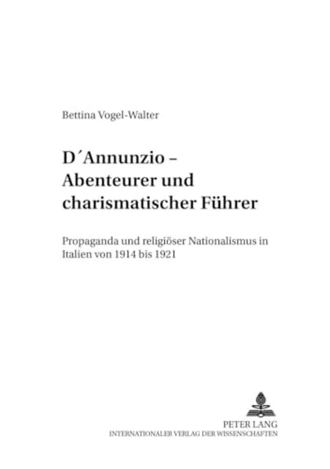 D'Annunzio - Abenteurer Und Charismatischer Fuehrer