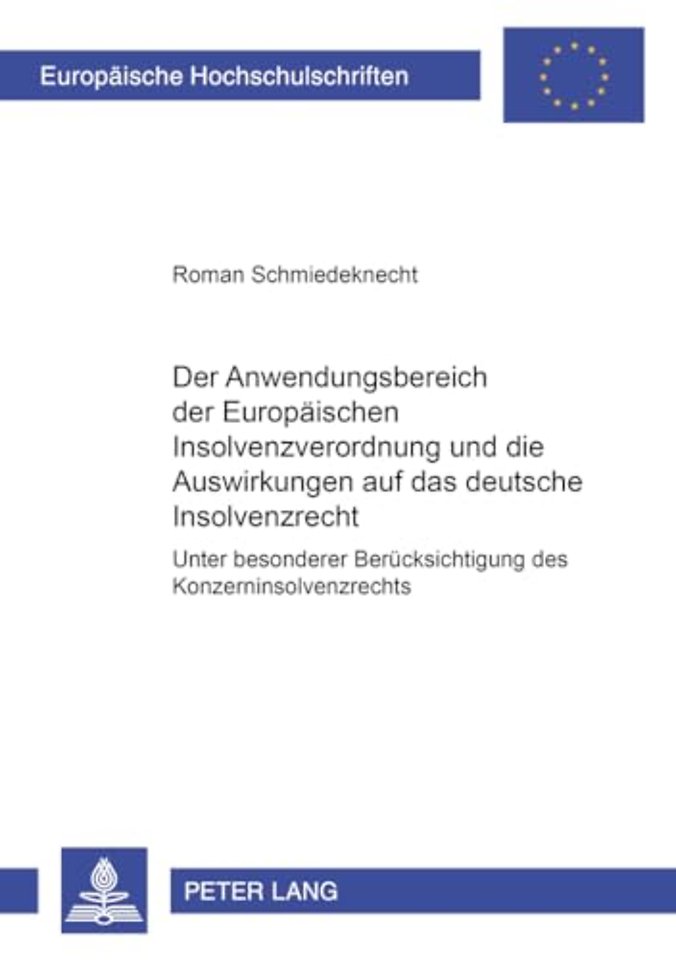 Der Anwendungsbereich Der Europaeischen Insolvenzverordnung Und Die Auswirkungen Auf Das Deutsche Insolvenzrecht