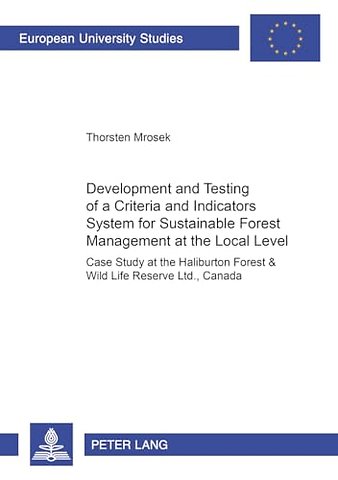 Development and Testing of a Criteria and Indicators System for Sustainable Forest Management at the Local Level