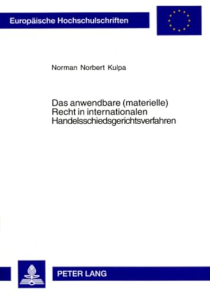 Das Anwendbare (Materielle) Recht in Internationalen Handelsschiedsgerichtsverfahren