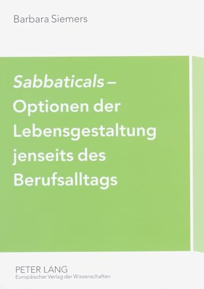 «Sabbaticals»- Optionen Der Lebensgestaltung Jenseits Des Berufsalltags