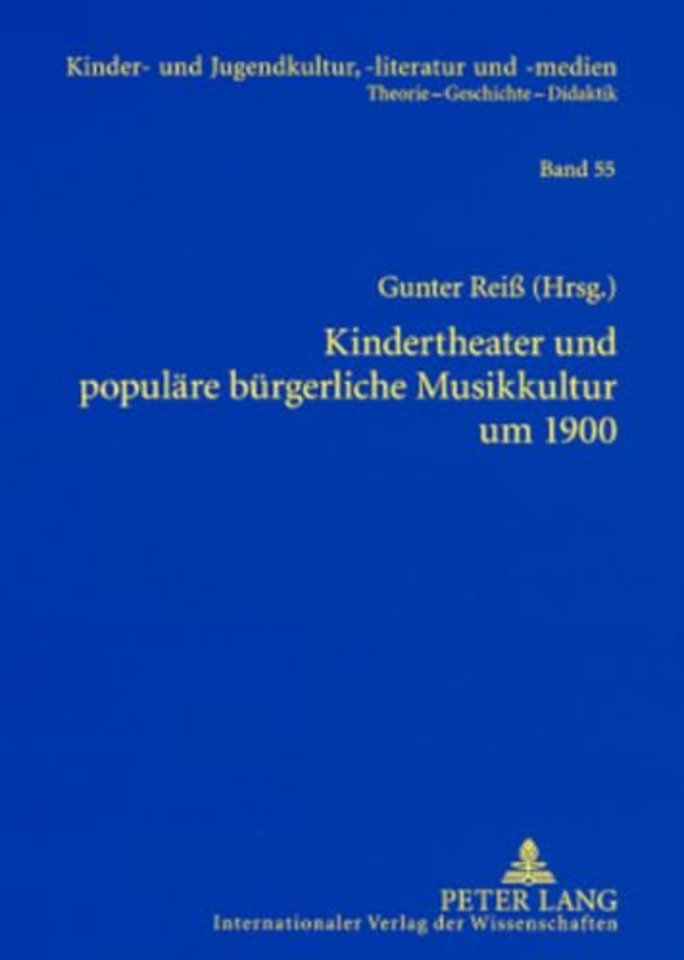 Kindertheater Und Populaere Buergerliche Musikkultur Um 1900