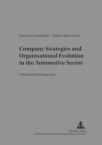 Company Strategies and Organisational Evolution in the Automotive Sector