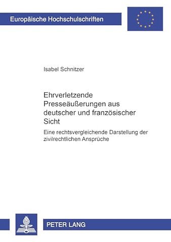 Ehrverletzende Presseaeußerungen Aus Deutscher Und Franzoesischer Sicht