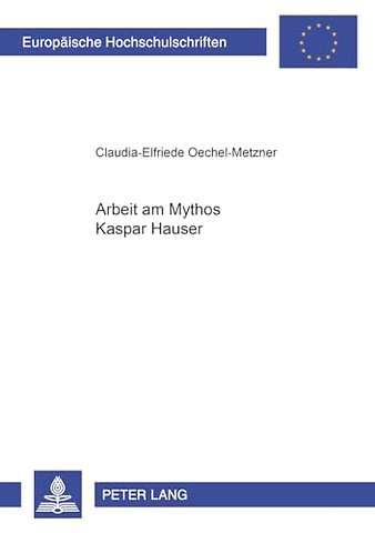 Arbeit Am Mythos Kaspar Hauser