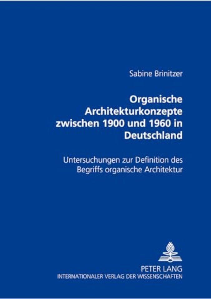 Organische Architekturkonzepte zwischen 1900 und 1960 in Deutschland