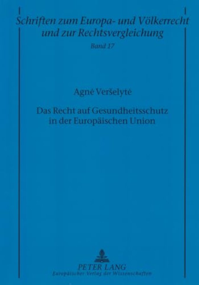 Das Recht Auf Gesundheitsschutz in Der Europaeischen Union