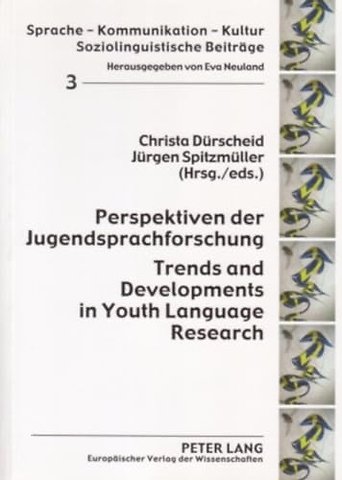 Perspektiven Der Jugendsprachforschung / Trends and Developments in Youth Language Research