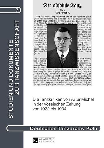 Die Tanzkritiken von Artur Michel in der Vossischen Zeitung von 1922 bis 1934 nebst einer Bibliographie seiner Theaterkritiken