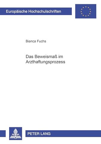 Das Beweismaß Im Arzthaftungsprozess