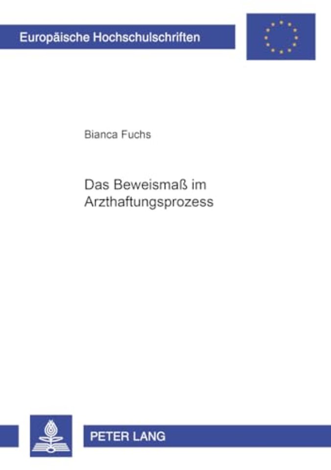 Das Beweismaß Im Arzthaftungsprozess
