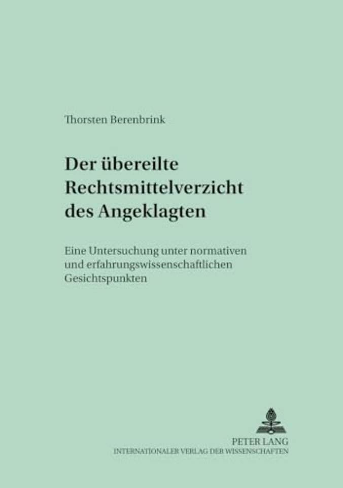 Der Uebereilte Rechtsmittelverzicht Des Angeklagten