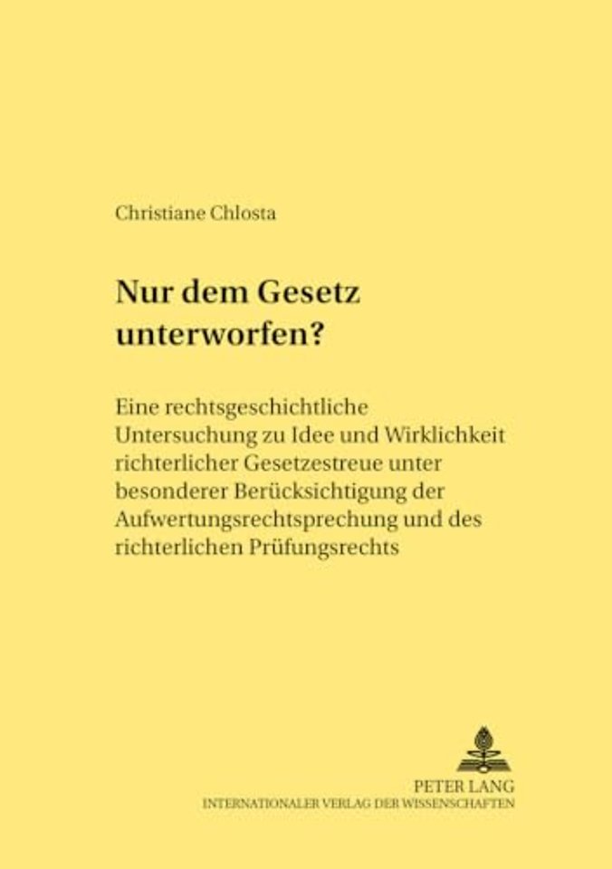 Nur Dem Gesetz Unterworfen?