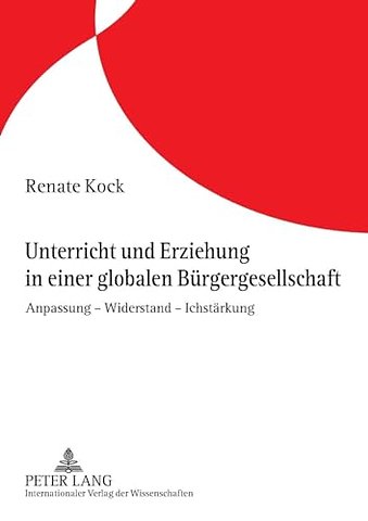 Unterricht und Erziehung in einer globalen Buergergesellschaft