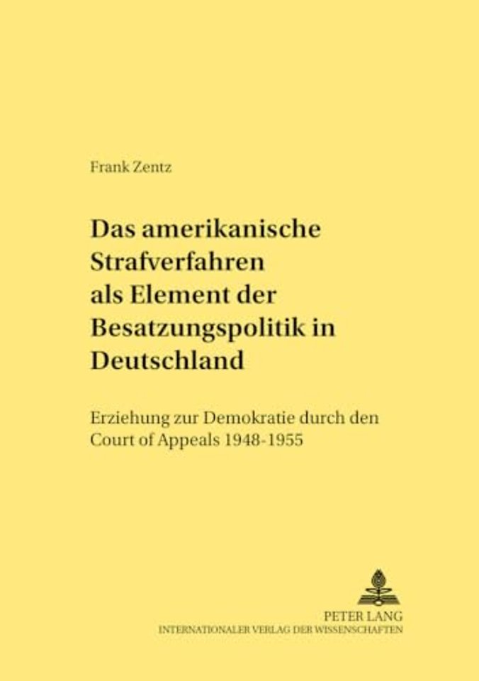 Das amerikanische Strafverfahren als Element der Besatzungspolitik in Deutschland