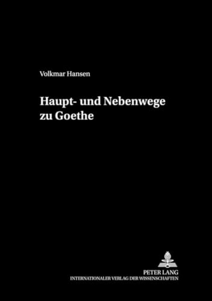 Haupt- Und Nebenwege Zu Goethe
