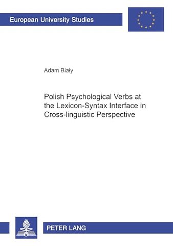 Polish Psychological Verbs at the Lexicon-Syntax Interface in Cross-linguistic Perspective