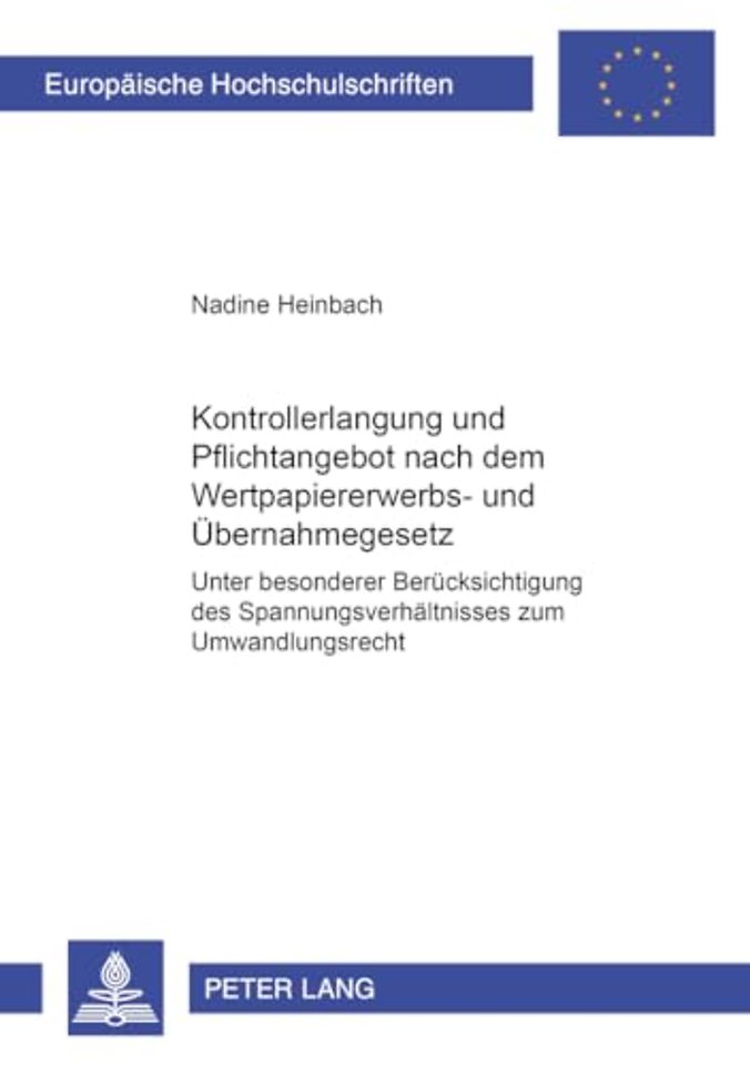 Kontrollerlangung Und Pflichtangebot Nach Dem Wertpapiererwerbs- Und Uebernahmegesetz