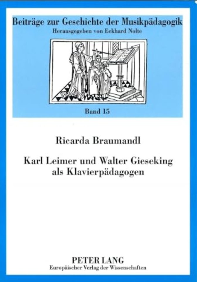 Karl Leimer Und Walter Gieseking ALS Klavierpaedagogen