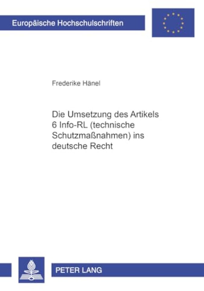 Die Umsetzung Des Art. 6 Info-Rl (Technische Schutzmaßnahmen) Ins Deutsche Recht