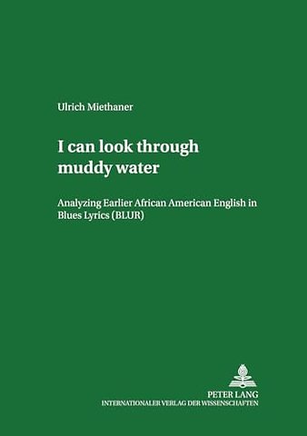 I Can Look Through Muddy Water