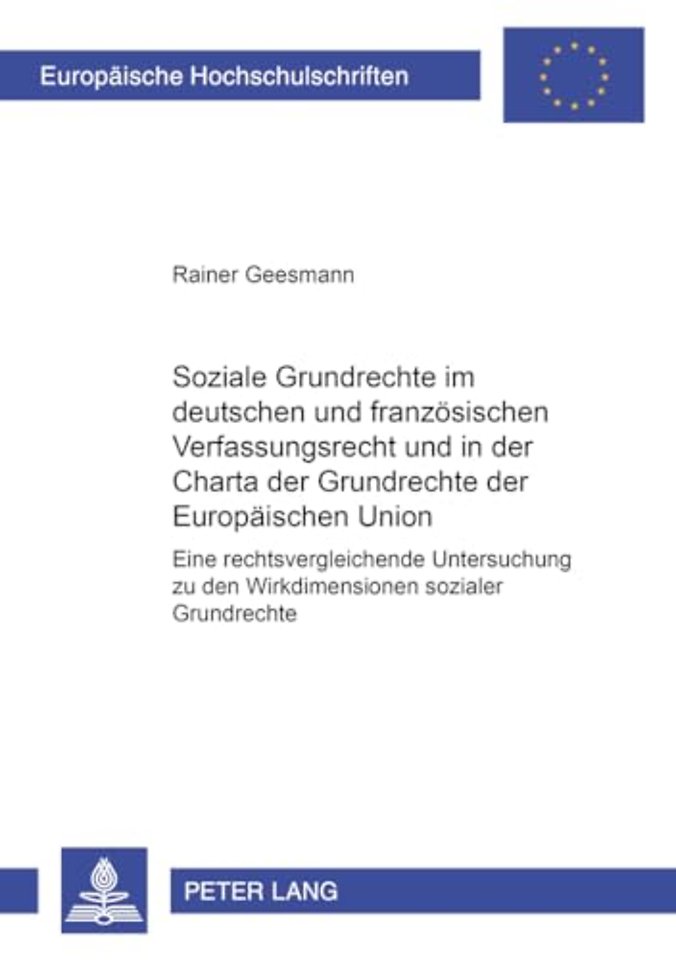 Soziale Grundrechte Im Deutschen Und Franzoesischen Verfassungsrecht Und in Der Charta Der Grundrechte Der Europaeischen Union