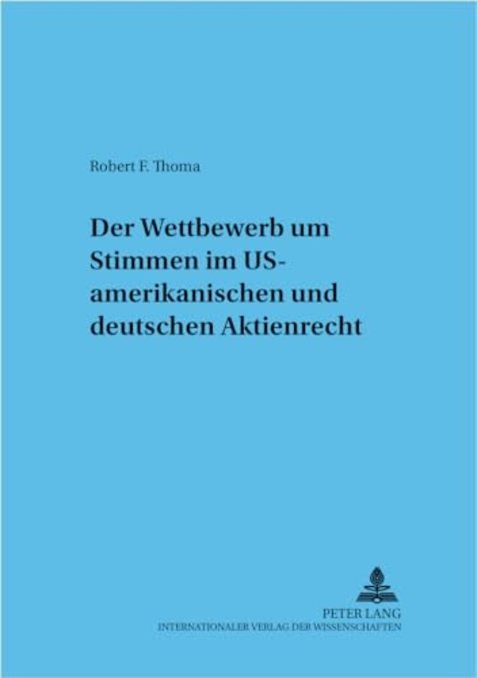 Der Wettbewerb Um Stimmen Im Us-Amerikanischen Und Deutschen Aktienrecht