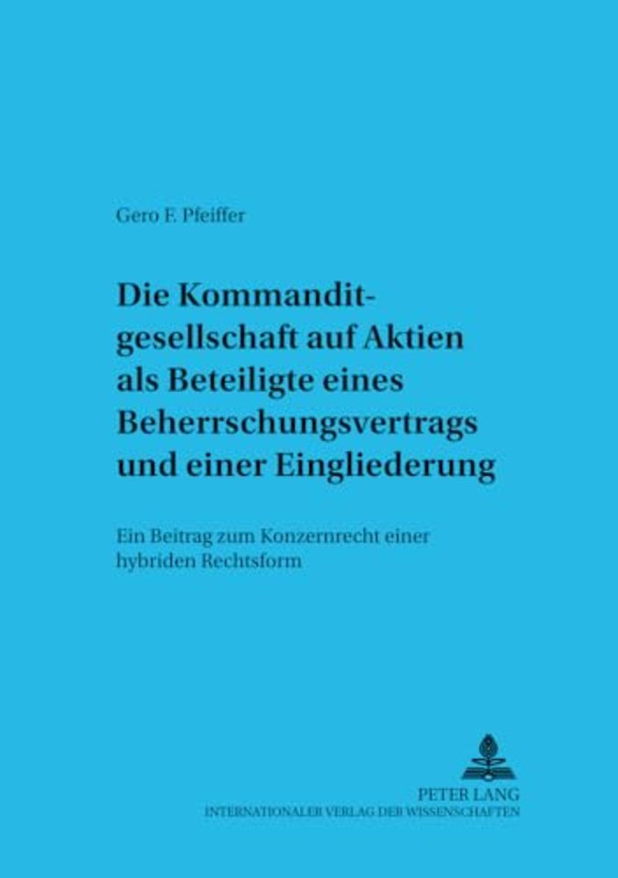 Die Kommanditgesellschaft Auf Aktien ALS Beteiligte Eines Beherrschungsvertrags Und Einer Eingliederung