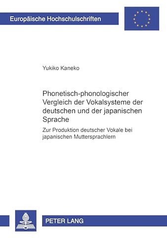 Phonetisch-Phonologischer Vergleich Der Vokalsysteme Der Deutschen Und Der Japanischen Sprache