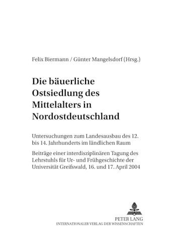 Die Baeuerliche Ostsiedlung Des Mittelalters in Nordostdeutschland