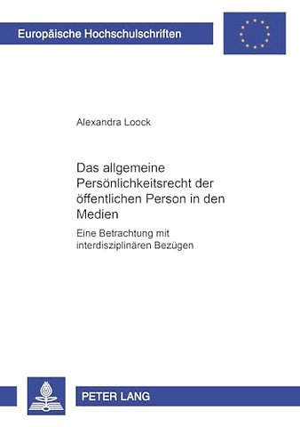 Das Allgemeine Persoenlichkeitsrecht Der Oeffentlichen Person in Den Medien