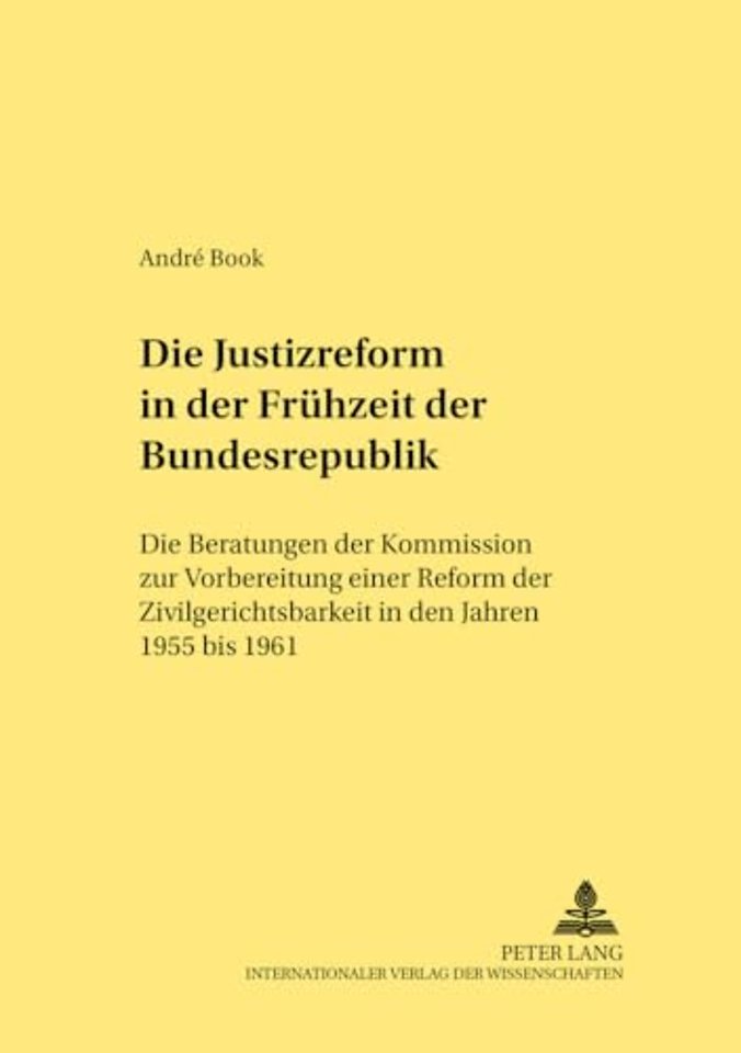 Die Justizreform in Der Fruehzeit Der Bundesrepublik