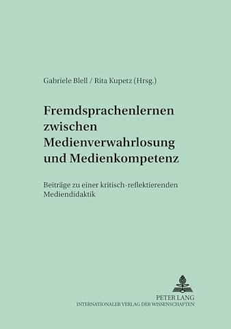 Fremdsprachenlernen Zwischen «Medienverwahrlosung» Und Medienkompetenz