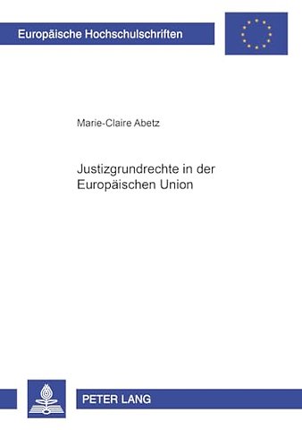 Justizgrundrechte in Der Europaeischen Union