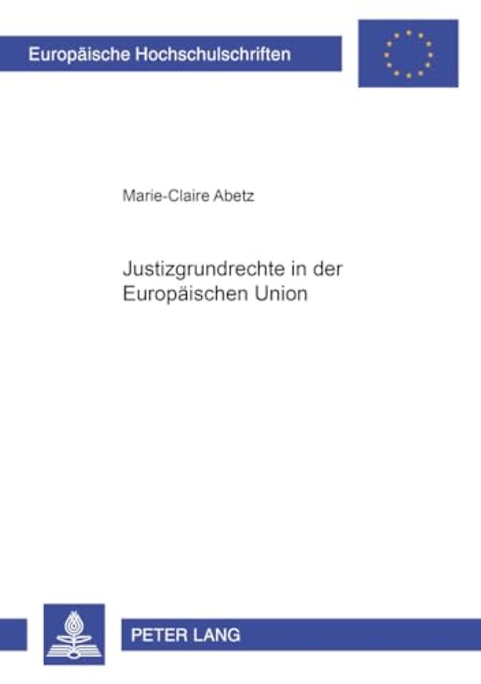 Justizgrundrechte in Der Europaeischen Union