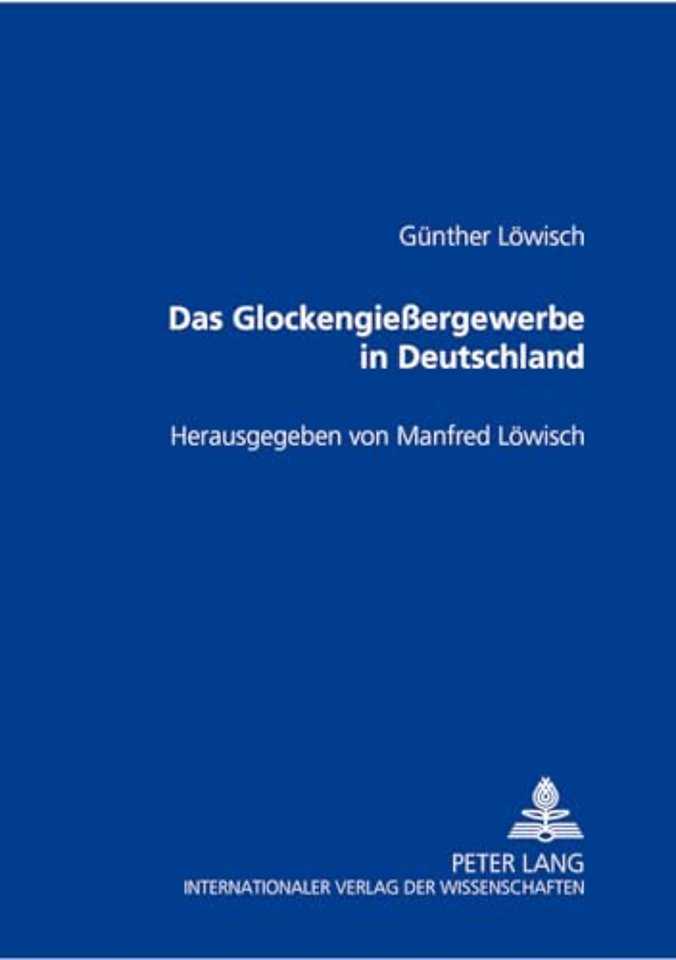 Das Glockengießergewerbe in Deutschland