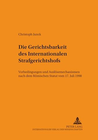 Die Gerichtsbarkeit Des Internationalen Strafgerichtshofs