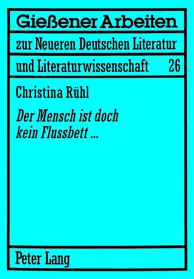 Der Mensch Ist Doch Kein Flussbett...