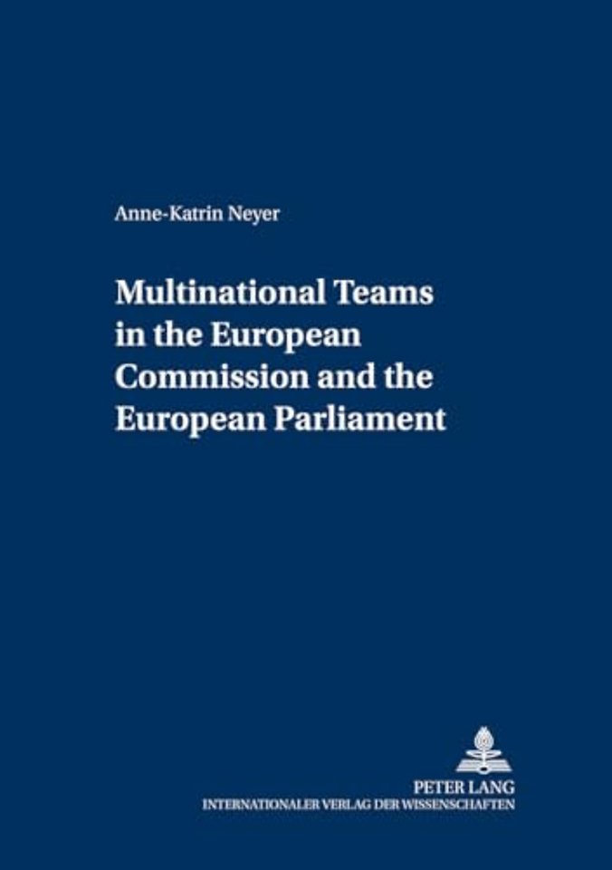 Multinational Teams in the European Commission and the European Parliament
