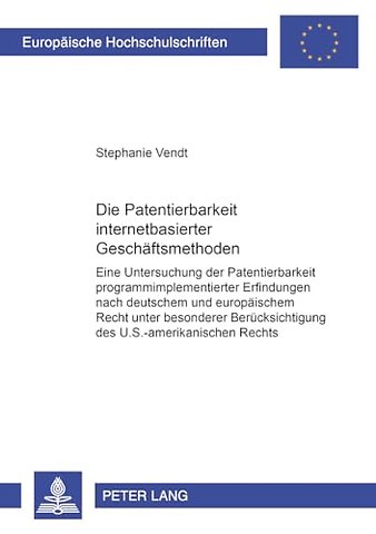 Die Patentierbarkeit Internetbasierter Geschaeftsmethoden