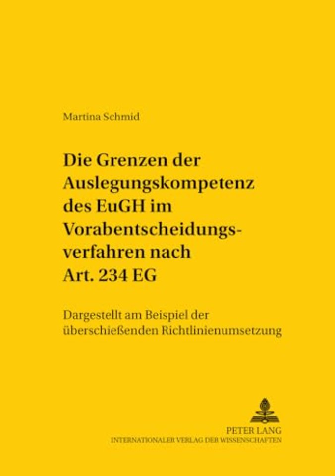 Die Grenzen Der Auslegungskompetenz Des Eugh Im Vorabentscheidungsverfahren Nach Art. 234 Eg