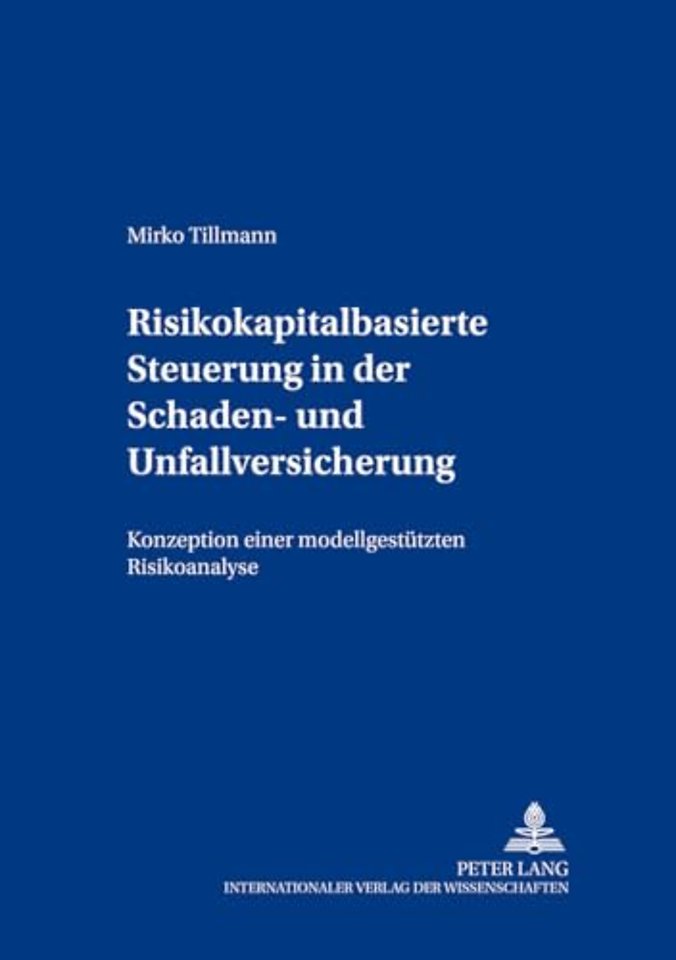 Risikokapitalbasierte Steuerung in Der Schaden- Und Unfallversicherung