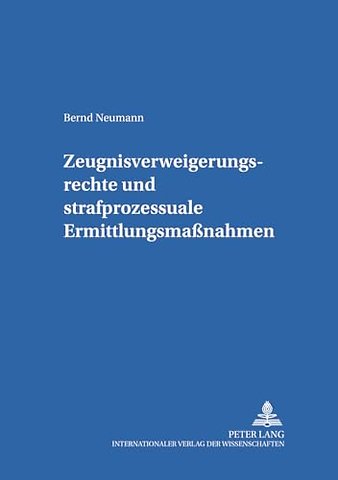 Zeugnisverweigerungsrechte Und Strafprozessuale Ermittlungsmassnahmen
