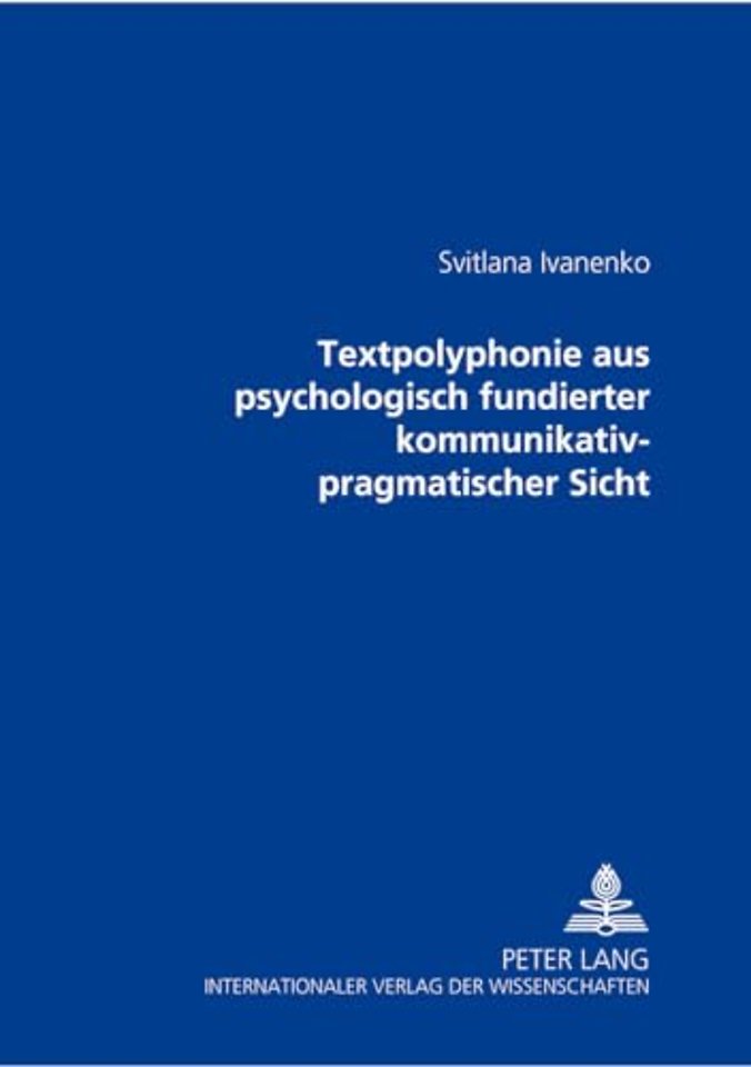 Textpolyphonie Aus Psychologisch Fundierter Kommunikativ-Pragmatischer Sicht
