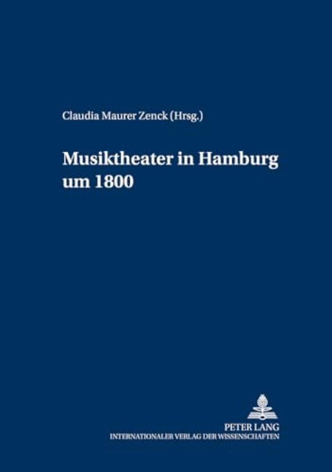 Musiktheater in Hamburg Um 1800