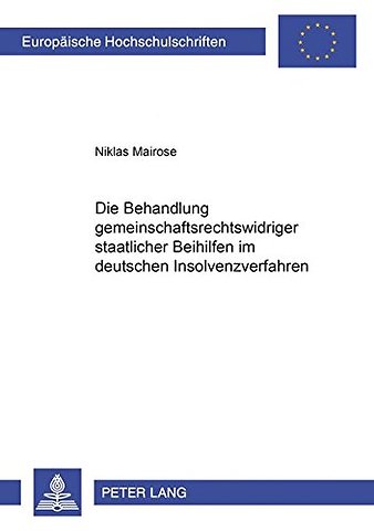 Die Behandlung Gemeinschaftsrechtswidriger Staatlicher Beihilfen Im Deutschen Insolvenzverfahren